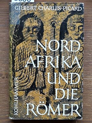 Nordafrika und die Römer (La civilisation de l'Afrique Romaine, dt.). Bibliographie von Robert We...