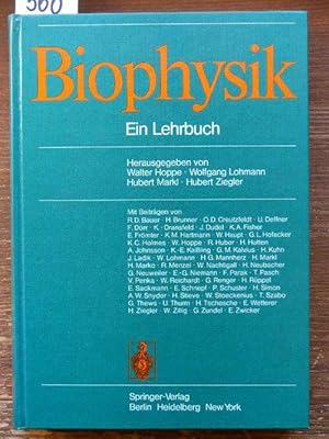 Biophysik. Ein Lehrbuch. Hrsg. von Walter Hoppe, Wolfgang Lohmann, Hubert Markl, Hubert Ziegler. ...