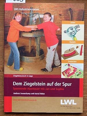 Dem Ziegelstein auf der Spur. Spannende Abenteuer mit Jan und Sophie. Hrsg.: Landschaftsverband W...