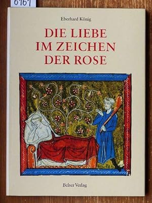 Die Liebe im Zeichen der Rose. Die Handschriften des Rosenromans in der Vatikanischen Bibliothek.