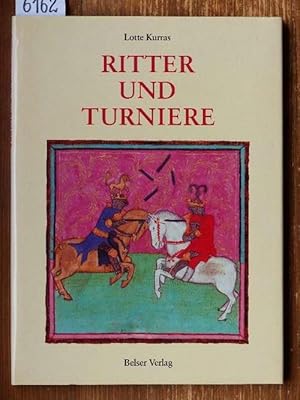 Ritter und Turniere. Ein höfisches Fest in Buchillustrationen des Mittelalters und der frühen Neu...