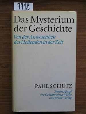 Das Mysterium der Geschichte. Von der Anwesenheit des Heilenden in der Zeit.