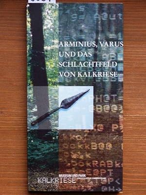Arminius, Varus und das Schlachtfeld von Kalkriese. Eine Einführung in die archäologischen Arbeit...