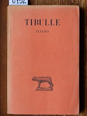 Tibulle et les Auteurs du Corpus Tibullianum [Elegiae, lat. u. franz.]. ([Deckeltitelzusatz:] Ele...