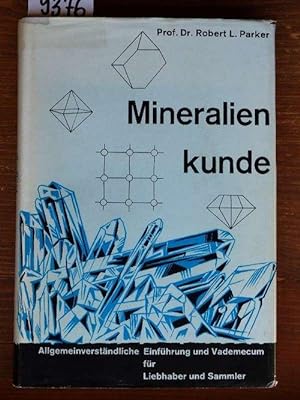 Mineralienkunde. Ein Leitfaden für den Sammler. ([Umschlaguntert.:] Allgemeinverständliche Einfüh...