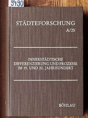 Innerstädtische Differenzierung und Prozesse im 19. und 20. Jahrhundert. Geographische und histor...