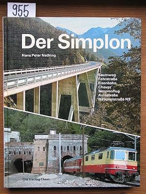 Der Simplon. Saumweg, Fahrstraße, Eisenbahn, Chavez' Simplonflug, Autostraße, Nationalstraße N 9.