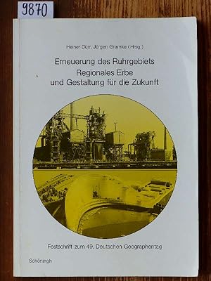 Erneuerung des Ruhrgebiets. Regionales Erbe und Gestaltung für die Zukunft. Festschrift zum 49. D...