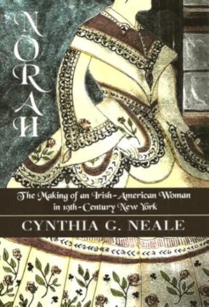 NORAH : The Making of an Irish-American Woman in 19th-Century New Yorl