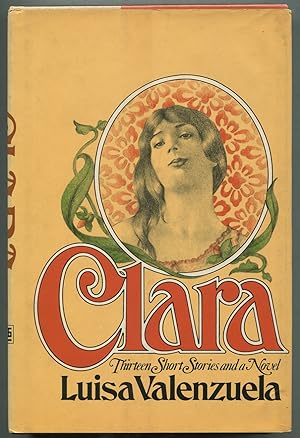 Bild des Verkufers fr Clara: Thirteen Short Stories and a Novel zum Verkauf von Between the Covers-Rare Books, Inc. ABAA
