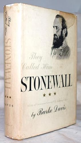 They called him Stonewall;: A life of Lt. General T. J. Jackson, C.S.A