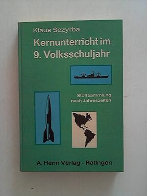 Imagen del vendedor de Kernunterricht im 9. Vorksschuljahr. Stoffsammlung nach Jahreszeiten. a la venta por Buecherhof