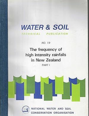 The Frequency of High Intensity Rainfalls in New Zealand. Part I. Water & Soil Technical Publicat...