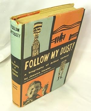 Seller image for Follow My Dust : A Biography of Arthur Upfield for sale by Neil Williams, Bookseller