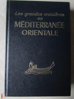 Mediterranée Orientale. Guide de croisière pour le escales et pour le excursions a partir de ces ...