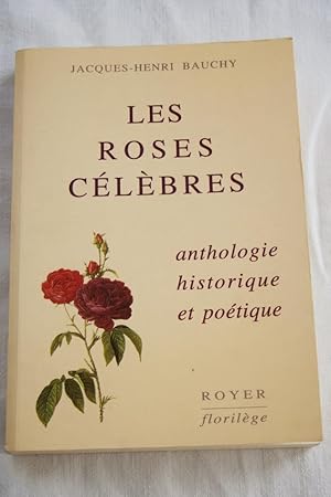 Imagen del vendedor de LES ROSES CELEBRES-ANTHOLOGIE HISTORIQUE ET POETIQUE a la venta por Librairie RAIMOND