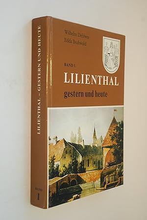 Bild des Verkufers fr Die Geschichte Lilienthals. Band 1. Lilienthal gestern und heute zum Verkauf von Antiquariat Biebusch