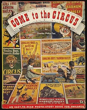 Bild des Verkufers fr Come to the Circus: An Easy-To-Read Photo-Story Book for Children zum Verkauf von Between the Covers-Rare Books, Inc. ABAA