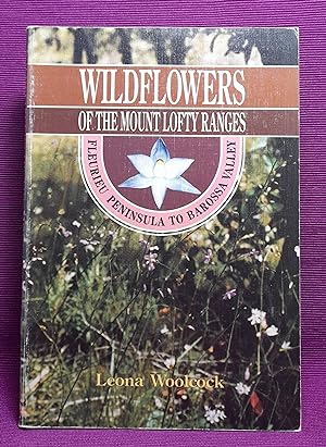 Wildflowers of the Mount Lofty Ranges: Fleurieu Peninsula to Barossa Valley