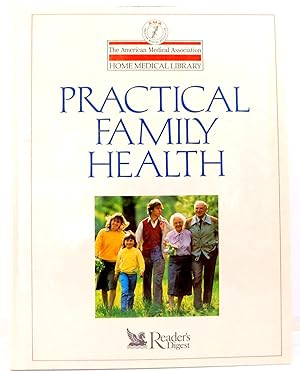 Seller image for PRACTICAL FAMILY HEALTH--THE AMERICAN MEDICAL ASSOCIATION HOME MEDICAL LIBRARY for sale by The Parnassus BookShop