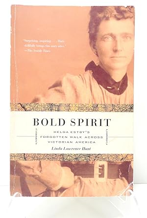 Bold Spirit: Helga Estby's Forgotten Walk Across Victorian America