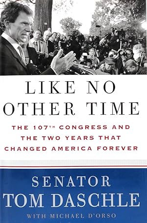 Seller image for Like No Other Time: The 107th Congress and the Two Years That Changed America Forever for sale by The Parnassus BookShop