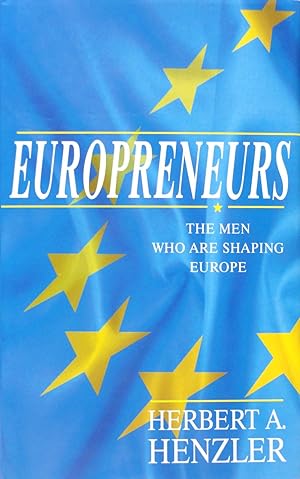 Immagine del venditore per Europreneurs : The Men Who Are Shaping Europe venduto da The Parnassus BookShop