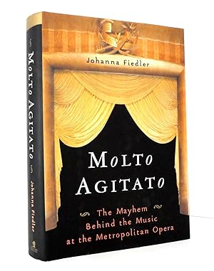 Molto Agitato: The Mayhem Behind the Music at the Metropolitan Opera