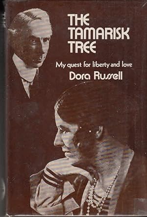 The Tamarisk Tree: my quest for liberty and love Pt. 1 / Dora Russell