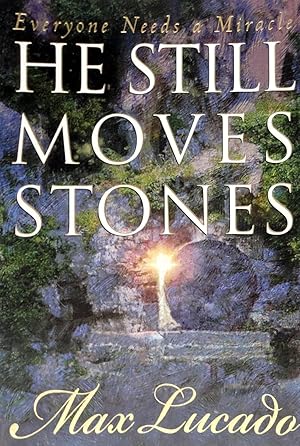 Seller image for He Still Moves Stones: Everyone Needs a Miracle for sale by The Parnassus BookShop