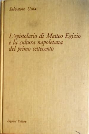 L'EPISTOLARIO DI MATTEO EGIZIO E LA CULTURA NAPOLETANA DEL PRIMO SETTECENTO