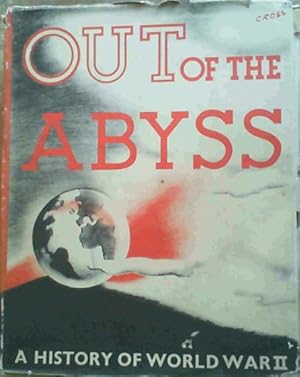 Out of the Abyss : A History of World War 2