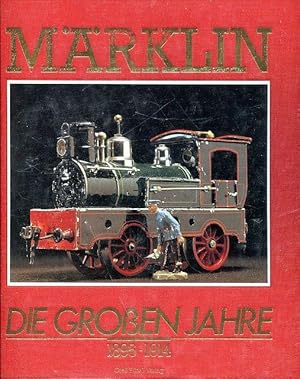 Seller image for MRKLIN - Die grossen Jahre - 1895-1914 for sale by Versandantiquariat Brigitte Schulz