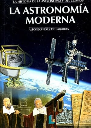 Seller image for LA ASTRONOMIA MODERNA. (La historia de la astronoma y del cosmos, II). [N 2] for sale by Librera DANTE