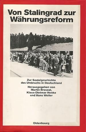 Seller image for Von Stalingrad zur Whrungsreform. Zur Sozialgeschichte des Umbruchs in Deutschland for sale by Cameron House Books
