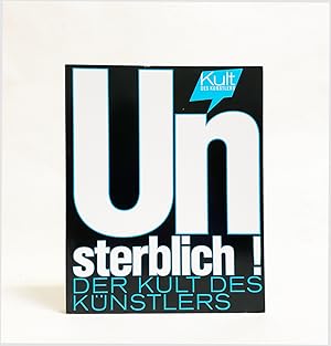 Bild des Verkufers fr Unsterblich! : Der Kult des Knstlers zum Verkauf von Exquisite Corpse Booksellers