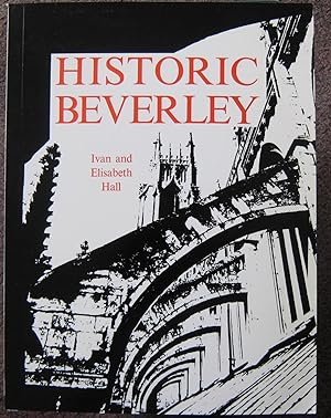 Seller image for HISTORIC BEVERLEY. for sale by Graham York Rare Books ABA ILAB
