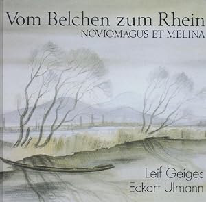 Vom Belchen zum Rhein. Noviomagus et melina.