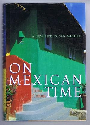 On Mexican Time - A new Life in San Miguel