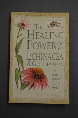 Image du vendeur pour Healing Power of Echinacea and Goldenseal and Other Immune System Herbs mis en vente par George Strange's Bookmart