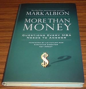 Image du vendeur pour More Than Money : Questions Every MBA Needs to Answer * Signed By Author * mis en vente par Jaycey Books