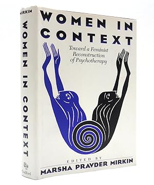 Women in Context: Toward a Feminist Reconstruction of Psychotherapy