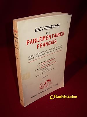 Dictionnaire des parlementaires français - Notices Biographiques sur les Ministres, Députes et Sé...