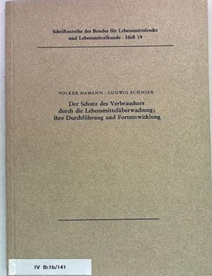 Seller image for Der Schutz des Verbraucher durch die Lebensmittelberwachung; ihre Durchfhrung und Fortentwicklung. Schriftenreihe des Bundes fr Lebensmittelrecht und Lebensmittelkunde. Heft 19 for sale by books4less (Versandantiquariat Petra Gros GmbH & Co. KG)