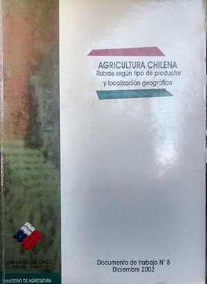 Agricultura chilena. Rubros según tipo de productor y localización geográfica. Análisis a partir ...