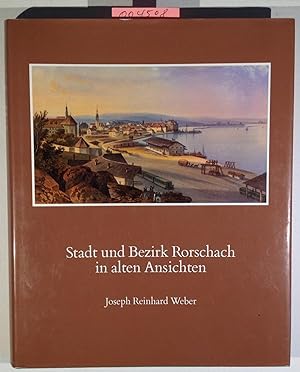 Seller image for Stadt Und Bezirk Rorschach in Alten Ansichten: Inventar Der Druckgraphik Bis Um 1900 for sale by Antiquariat Trger