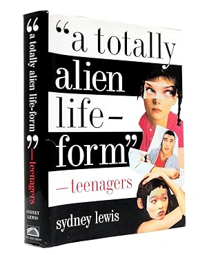 A Totally Alien Life-Form: Teenagers