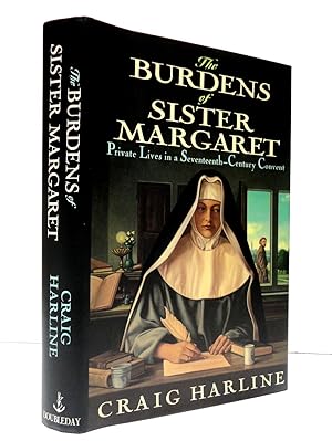 The Burdens of Sister Margaret: Private Lives In A Seventeenth-Century Convent