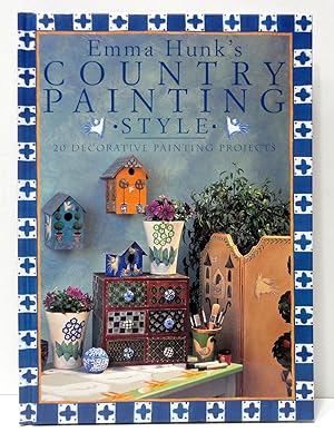 Imagen del vendedor de Emma Hunk's Country Painting Style-20 Decorative Painting Projects a la venta por The Parnassus BookShop