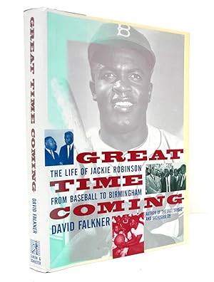 Seller image for Great Time Coming: The Life of Jackie Robinson, from Baseball to Birmingham for sale by The Parnassus BookShop